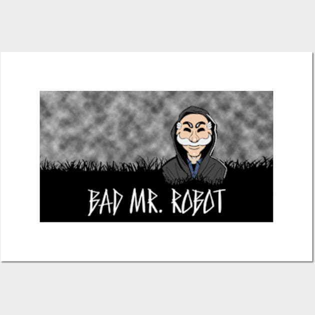 BAD MR. ROBOT Wall Art by Scruffy_Nerd